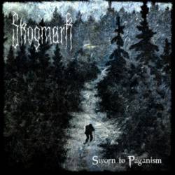 Skogmark : Sworn to Paganism